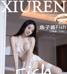 [XiuRen秀人网] 2024.08.02 NO.8962 鱼子酱Fish [80+1P-634MB]